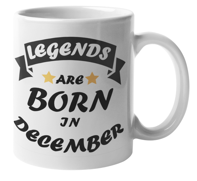 MugMania - Legends are Born in December Birthday Coffee Mug