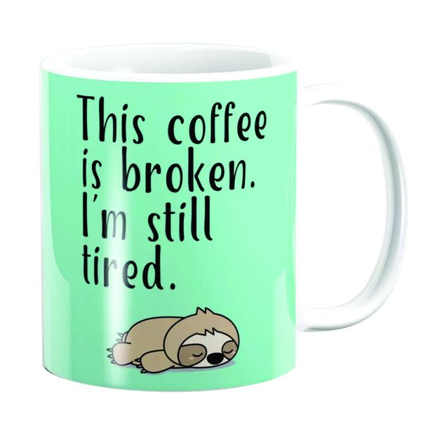 PepperSt mug - This Coffee Is Broken. I'm Still Tired