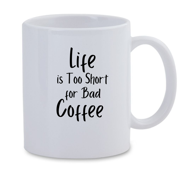White Ceramic 1L 1-Pack Mug - Life Is To Short For Bad Coffee