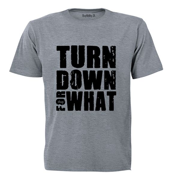 Turn Down For What - Adults - T-Shirt image