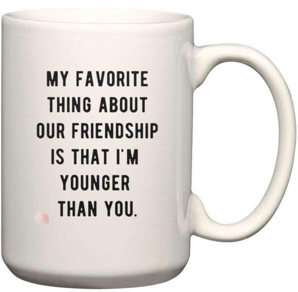 My Favorite Thing About Our Friendship Gift Coffee Mug