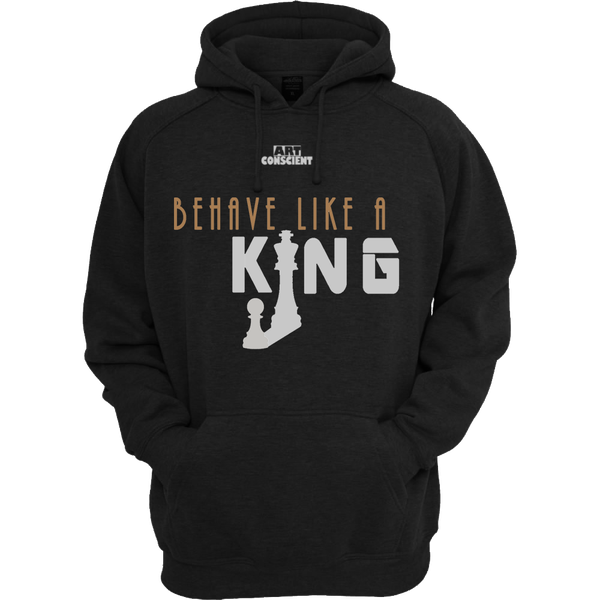 Behave Like a King Hoodie
