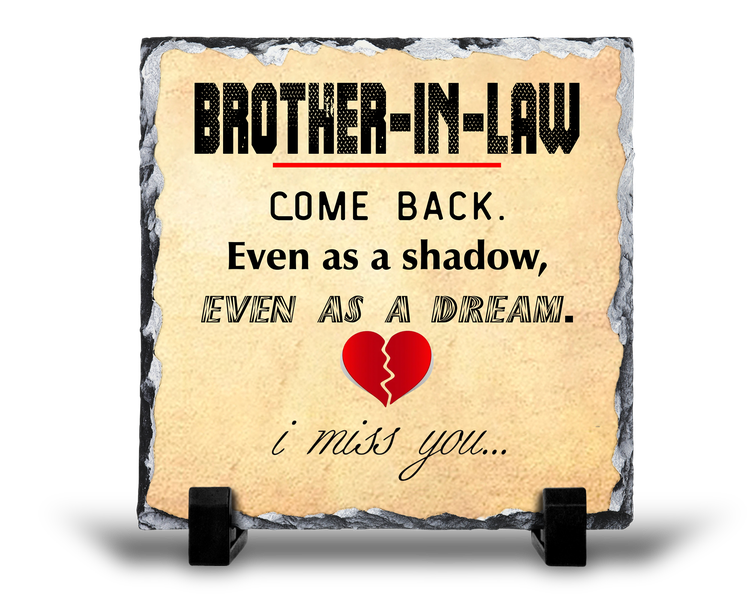 Brother-In-Law Come Back Even As a Shadow - Rock Slate