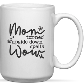 Mom Turned Upside Down Spells Wow Gift Mug | Shop Today. Get it