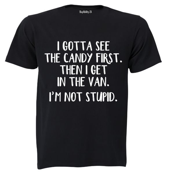 Gotta See The Candy First - Adults - T-Shirt