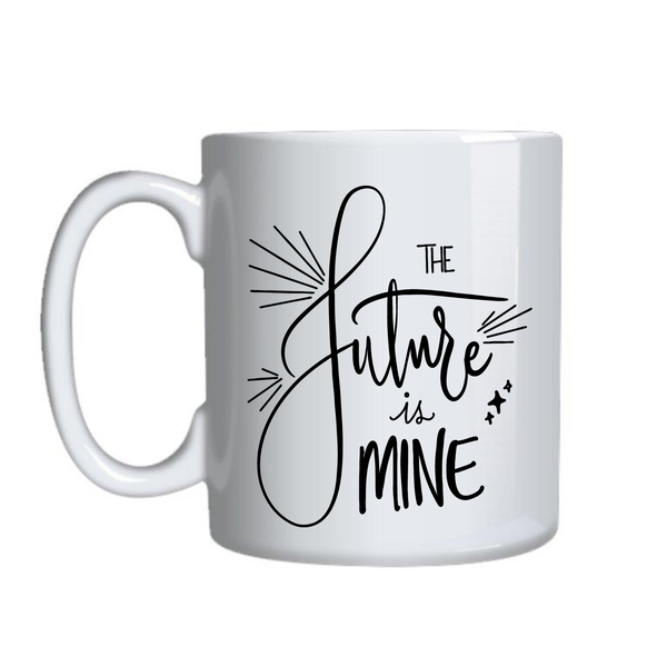 My Future Coffee Cups Motivational Graphic Mug Design Birthday Present