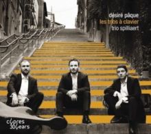 Désiré Pâque: Les Trios À Clavier (CD / Album Digipak)