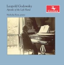 Leopold Godowsky: Apostle of the Left Hand (CD / Album)