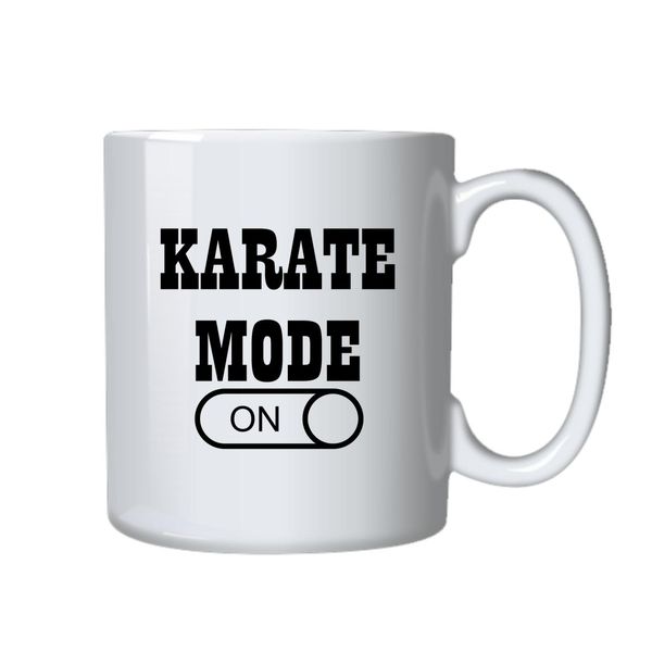 Karate Mode On Mug - Makes a Great Gift for that Special Someone