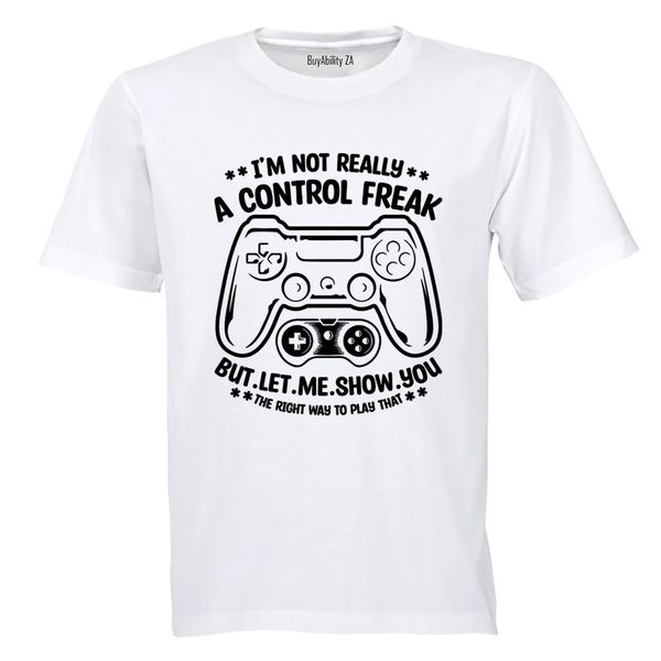 A Control Freak - Adults - T-Shirt