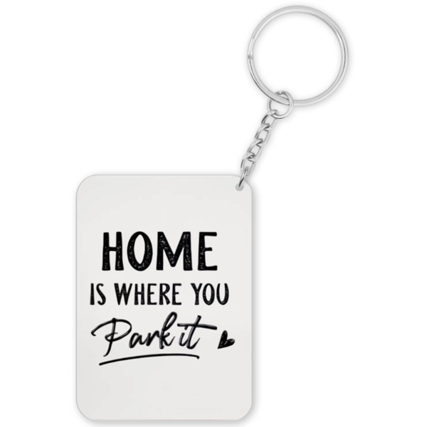 Home Is Where You Park It Adventure Camping Gift Keyring