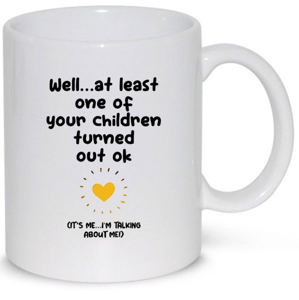 Well at least one of your children turned out ok v9 Pack Mug