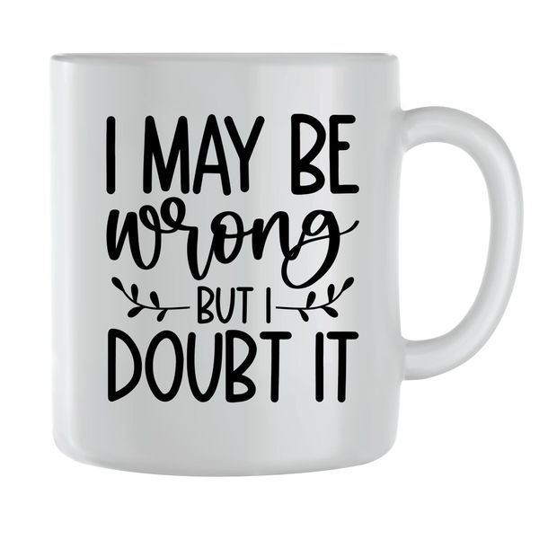 Doubt Coffee Mugs for Men Women Funny Quotes Graphic Saying Cup Present 214