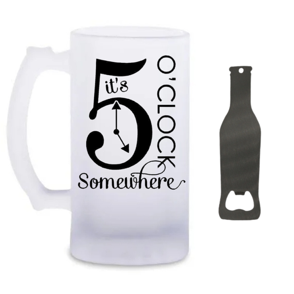 It's 5 O'Clock Somewhere - Beer Glass and Bottle Opener