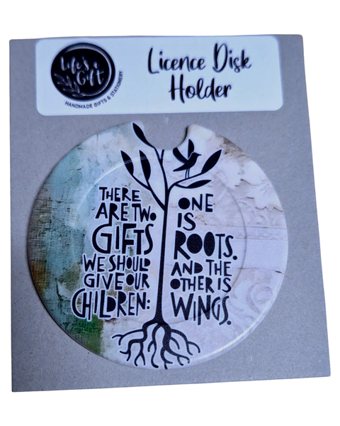 Licence Disk Holder - There are Two Gifts we Should Give our Children