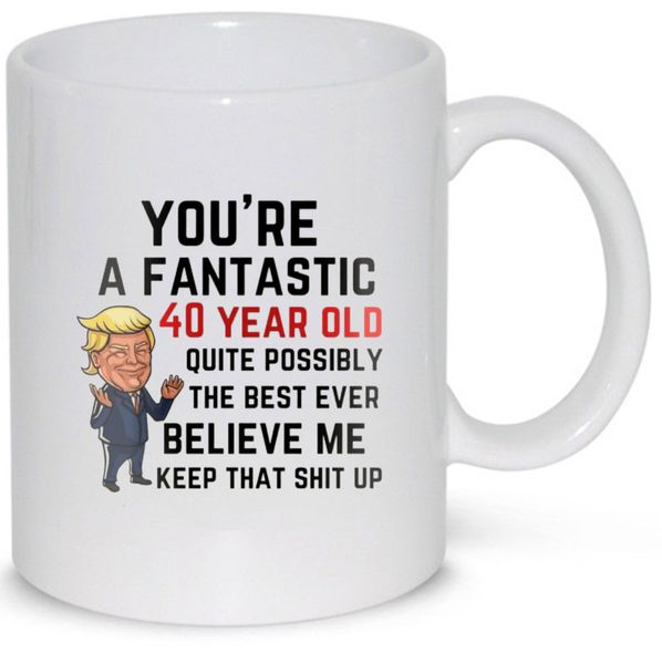 You're A Fantastic 40 Year Old V9 Pack Mug