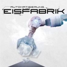 Automatisierung in Der Eisfabrik (CD / Album Digipak)
