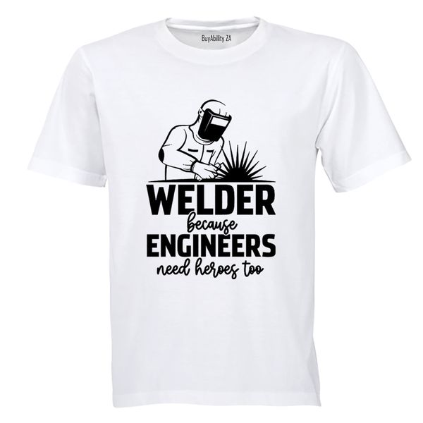 Welder Because - Adults - T-Shirt