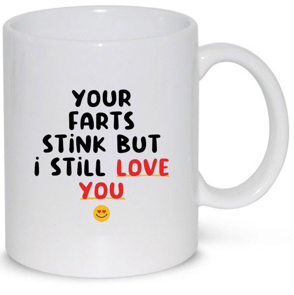 Your Farts Stink But I Still Love You Anniversary Valentine Gift Mug