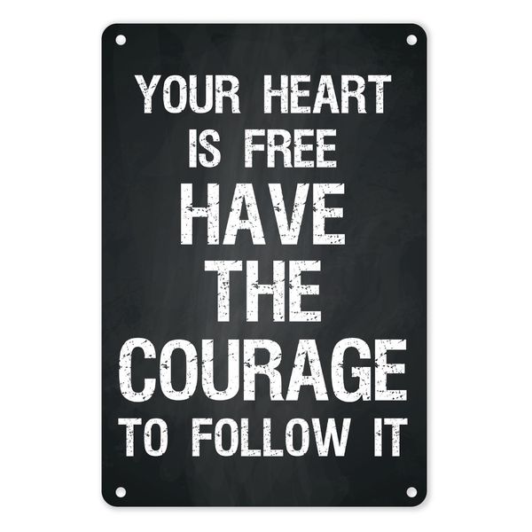 A4 Metal Tin Poster - Your Heart Is Free, Follow It (Motivational)