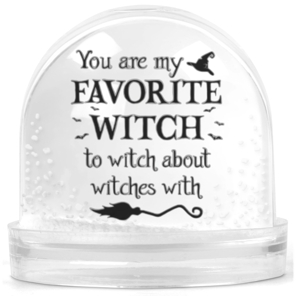 You're My Favorite Witch Gift Snow Globe