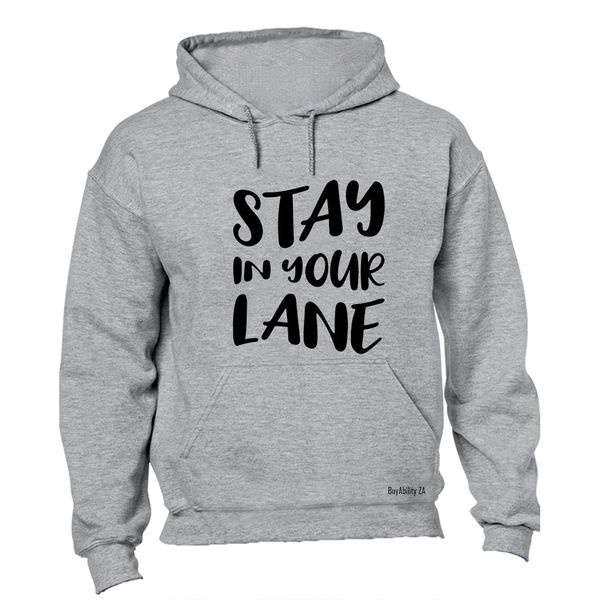 Stay In Your Lane - Hoodie