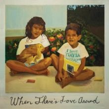 When There's Love Around (Vinyl / 12" Album)