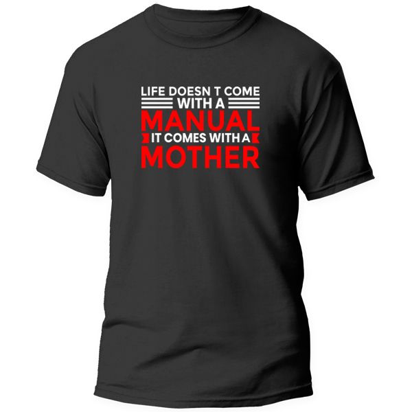 T-Shirt Printed - Life doesn't come with a manual