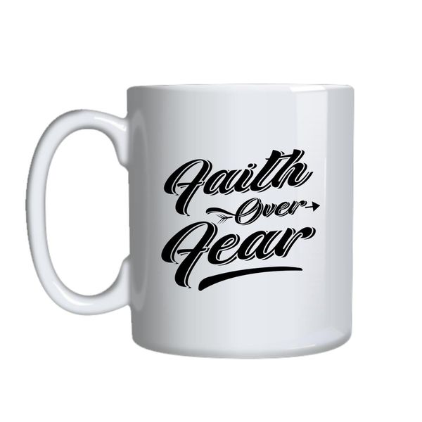 Faith Over Fear Mug Gift Idea 123