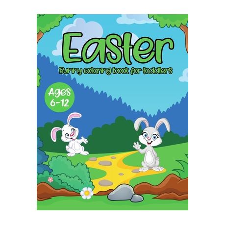 Easter Bunny Coloring Book For Toddlers Ages 6 12 Cute Bunny Coloring Pages For Kids Buy Online In South Africa Takealot Com