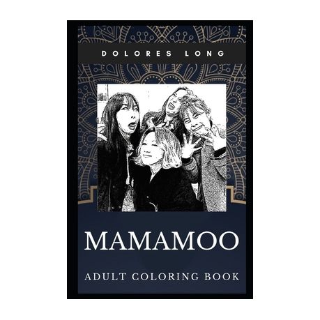 Download Mamamoo Adult Coloring Book Cute South Korean Girl Group And Kpop Stars Inspired Coloring Book For Adults Buy Online In South Africa Takealot Com