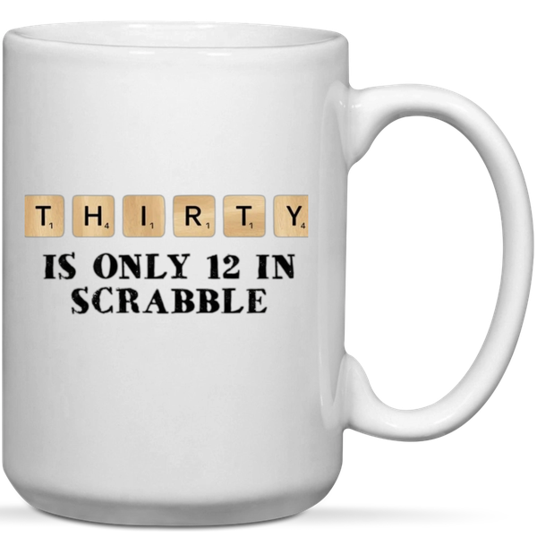 Thirty Is Only 12 In Scrabble 30th Birthday Gift Mug