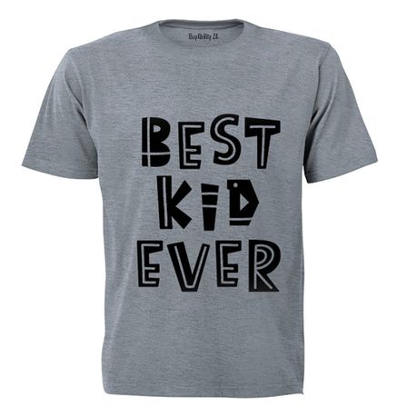 Best Kid Ever! - Kids T-Shirt - Grey