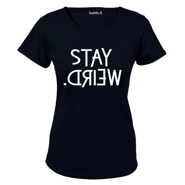 Stay Weird - Ladies - T-Shirt - White