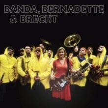 Banda, Bernadette &amp; Brecht (CD / Album)