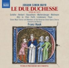 Johann Simon Mayr: Le Due Duchesse (CD / Album)
