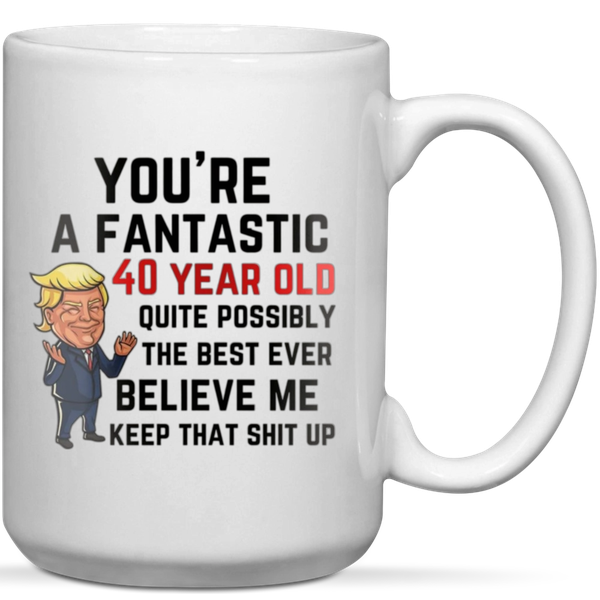 You're A Fantastic 40 Year Old 40th Birthday Gift Mug