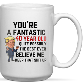 You're A Fantastic 40 Year Old 40th Birthday Gift Mug | Shop Today. Get