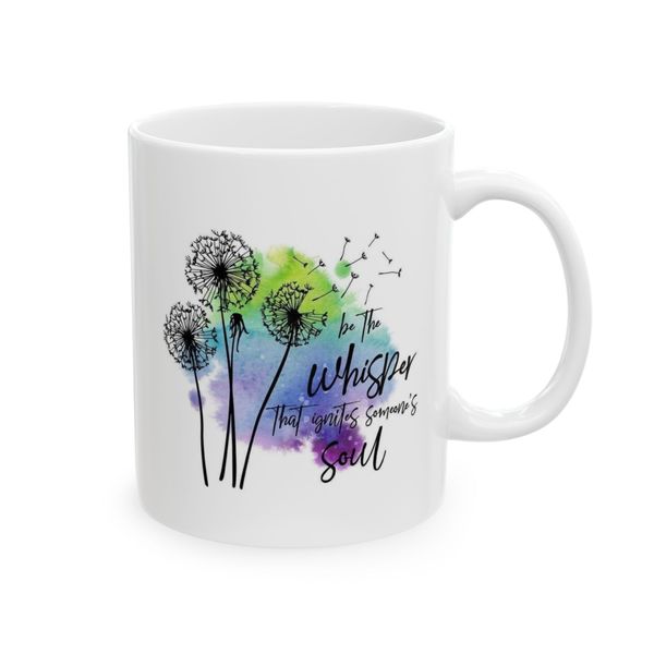 Be the whisper ingites someones soul - Mug