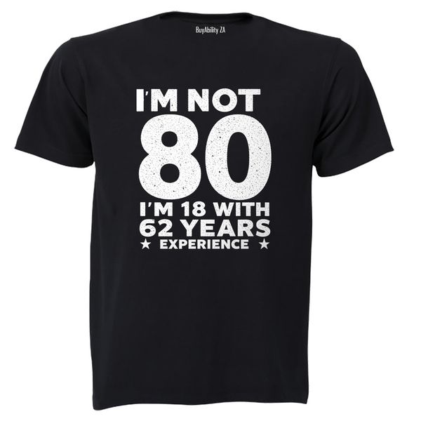 Not 80 Years - Adults - T-Shirt