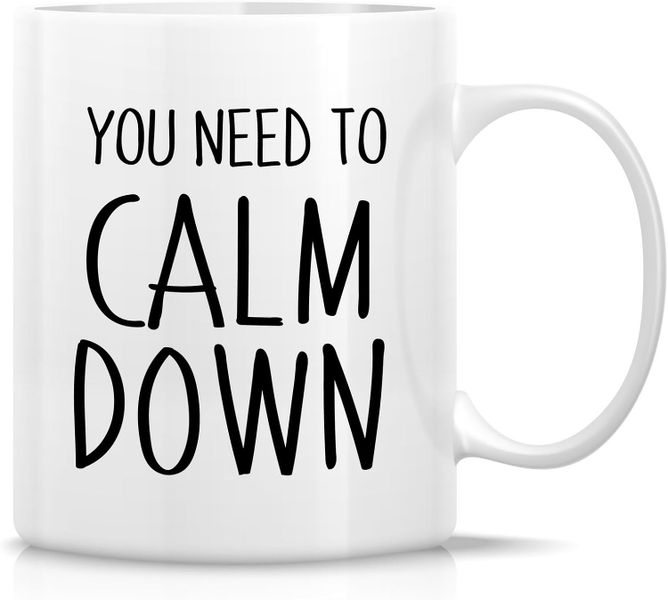 Calm down-Father's day-Mother's day-Christmas-Valentines Mug