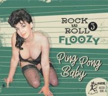 Rock and Roll Floozy: Ping Pong Baby (CD / Album)