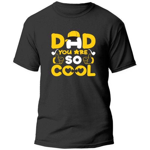 T-Shirt Printed - Dad You Are So Cool