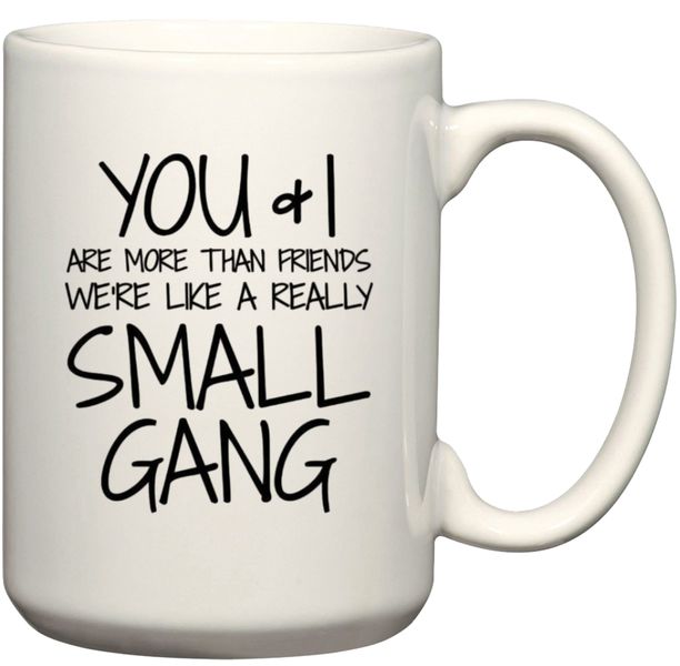 You &amp; I Are More Than Friends Gift Coffee Mug