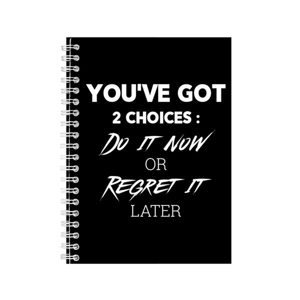 2 Choices A5 Notebook Spiral Lined Motivational Sayings Graphic Notepad 226
