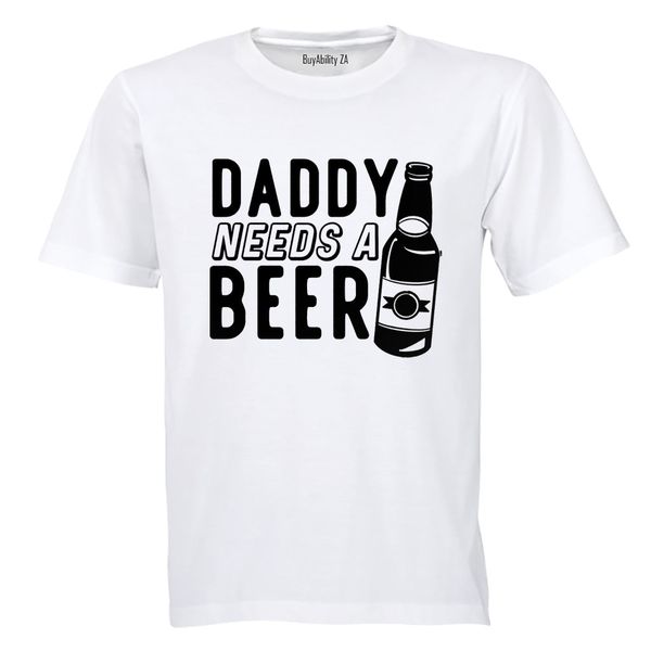 Daddy Needs Beer - Adults - T-Shirt