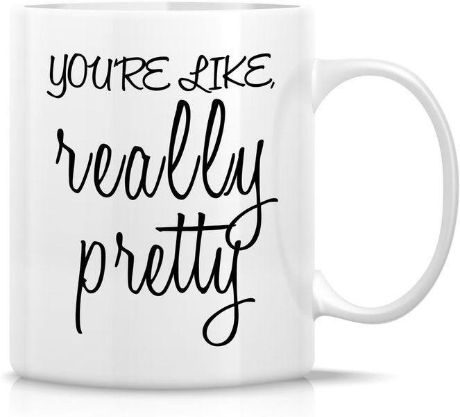 You're Really Pretty Christmas Birthday For Her Gift Mug
