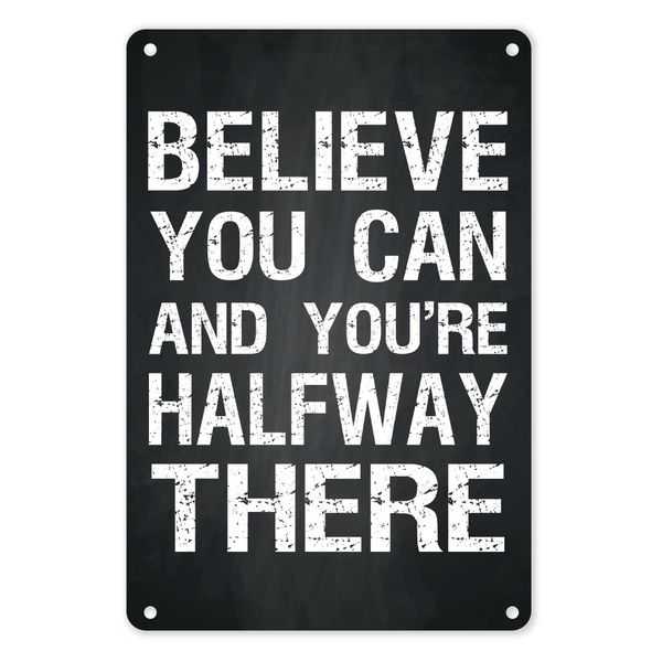 A4 Metal Poster - Believe You Can and You're Halfway There (Motivational)
