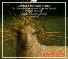 Gottfried Heinrich Stölzel: Ein Lämmlein Geht Und Trägt Die... (CD / Album)