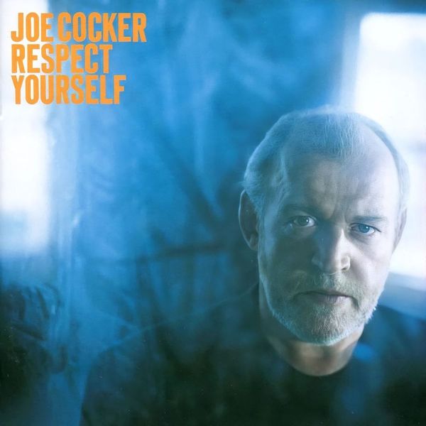 Joe Cocker - Respect Yourself (Album) - Includes "Never Tear Us Apart